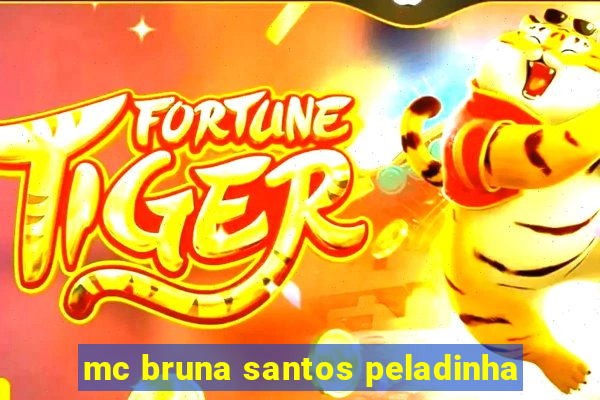 mc bruna santos peladinha