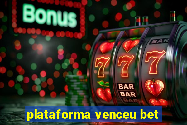 plataforma venceu bet