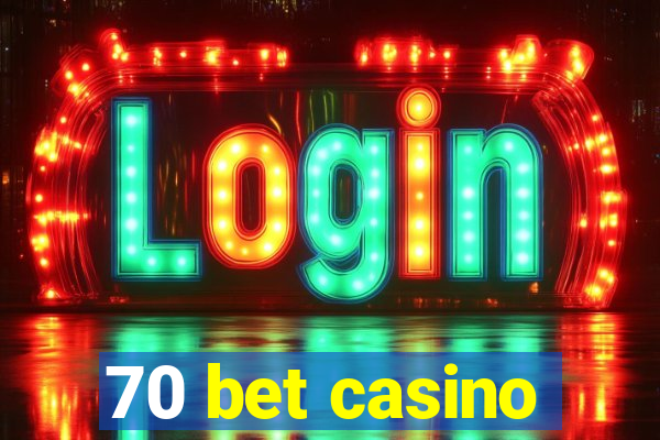 70 bet casino
