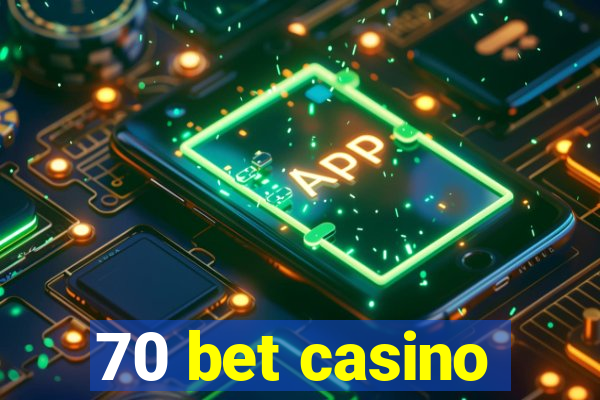 70 bet casino