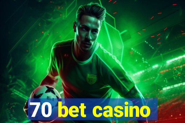 70 bet casino