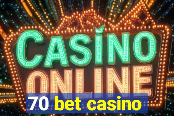 70 bet casino