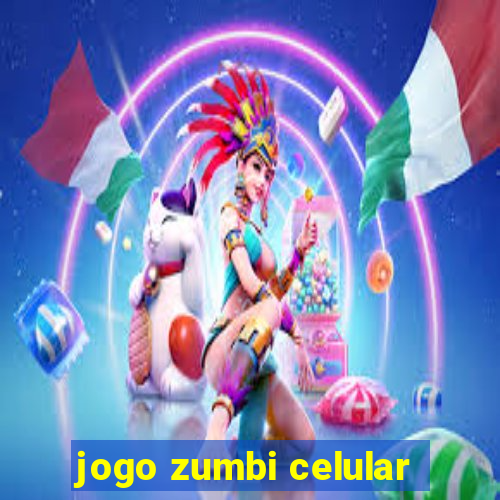 jogo zumbi celular