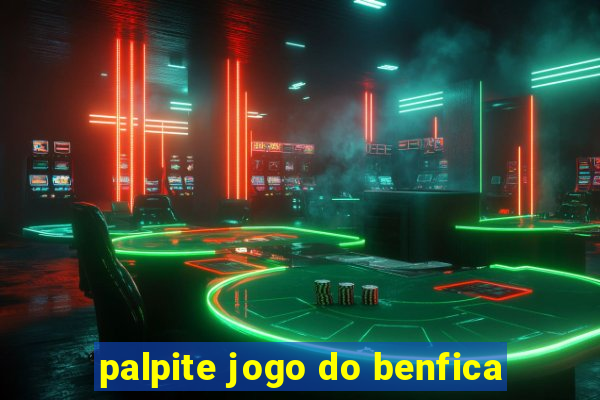 palpite jogo do benfica