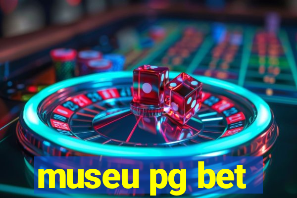 museu pg bet
