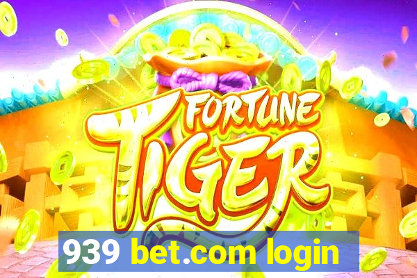 939 bet.com login
