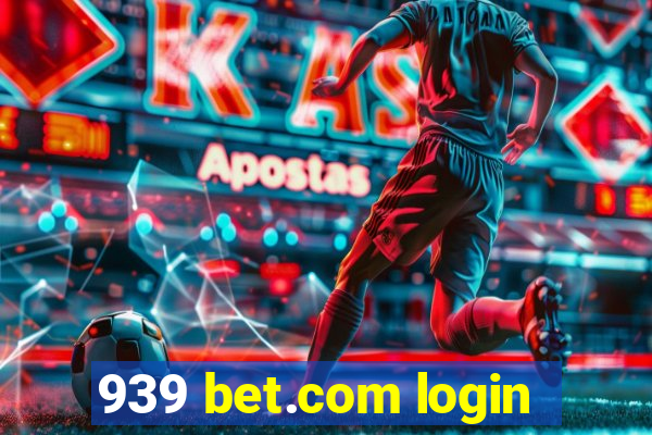 939 bet.com login