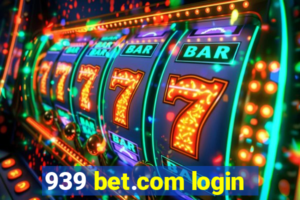 939 bet.com login