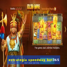estrategia speedway bet365
