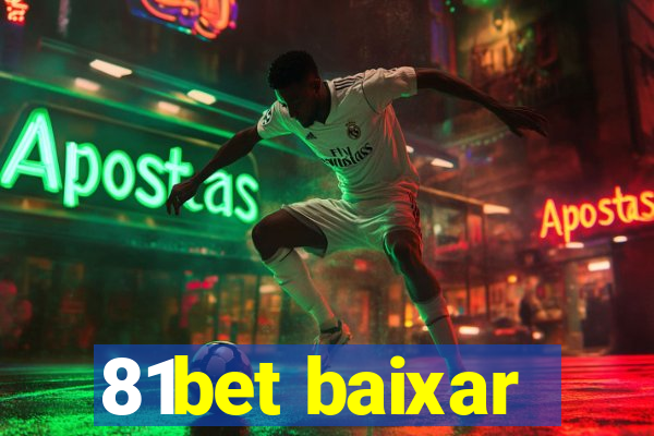 81bet baixar