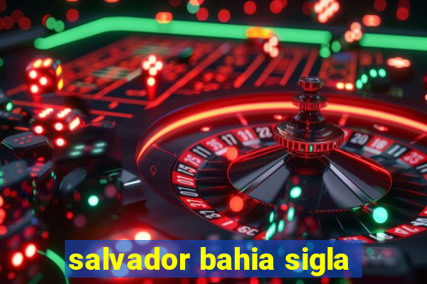 salvador bahia sigla