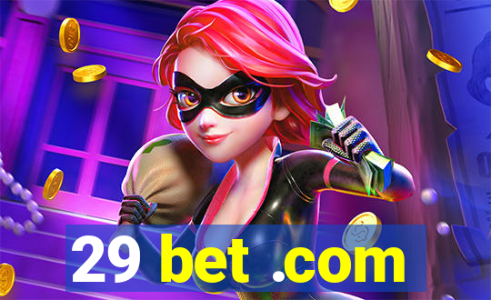 29 bet .com