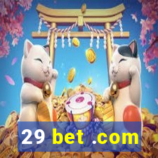 29 bet .com