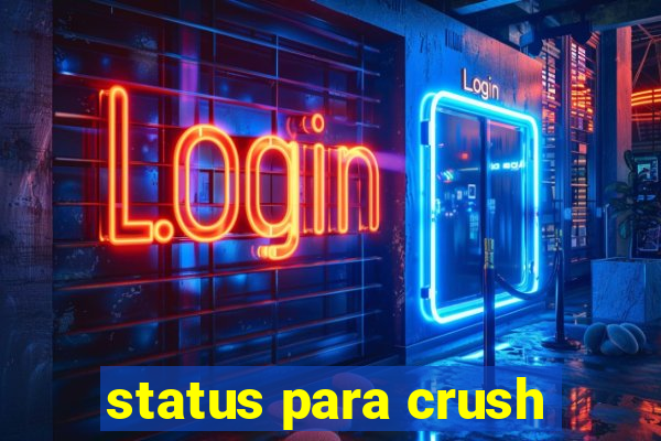 status para crush