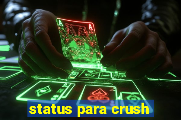 status para crush