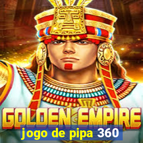 jogo de pipa 360