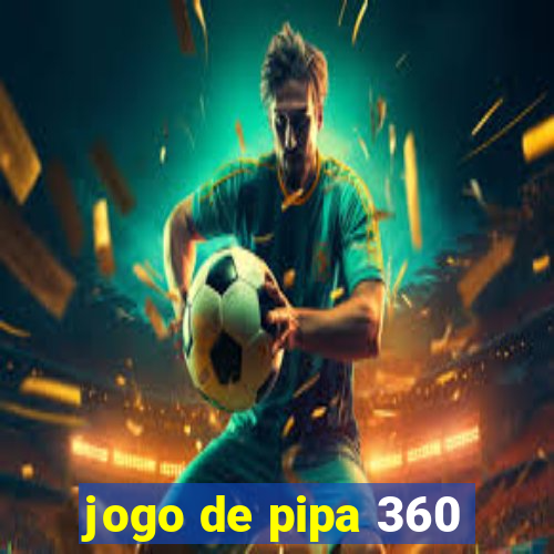 jogo de pipa 360