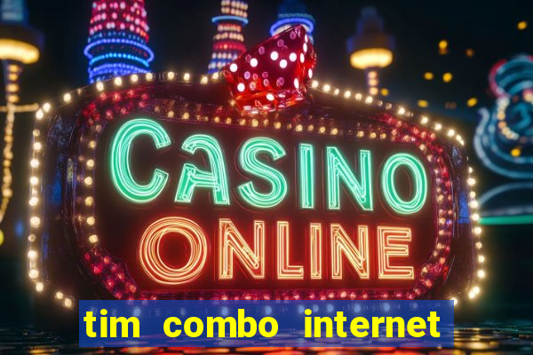tim combo internet e celular