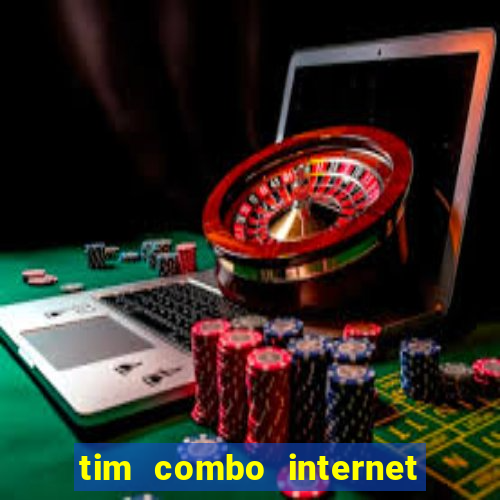 tim combo internet e celular