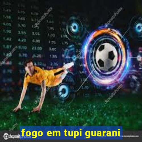 fogo em tupi guarani