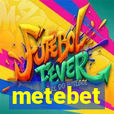 metebet