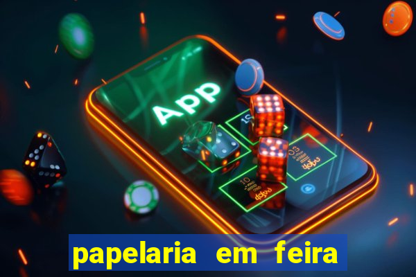papelaria em feira de santana