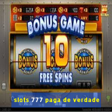 slots 777 paga de verdade