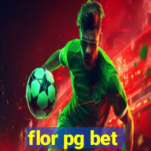 flor pg bet