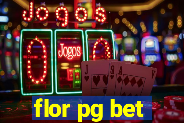 flor pg bet