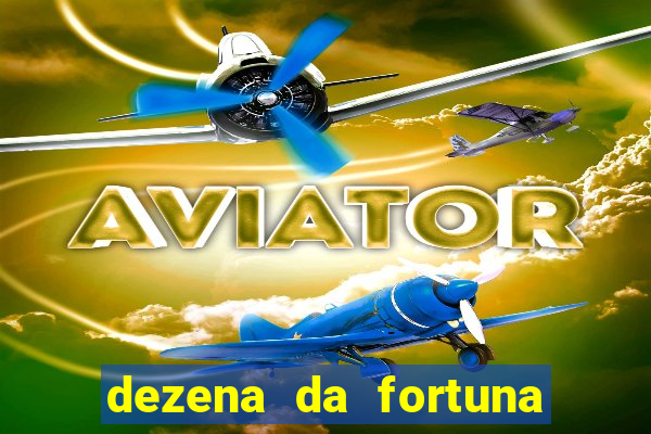 dezena da fortuna como funciona