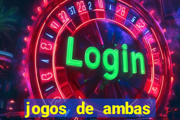 jogos de ambas marcam para hoje