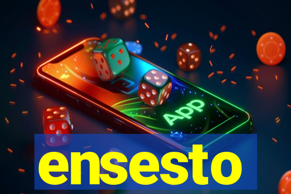 ensesto