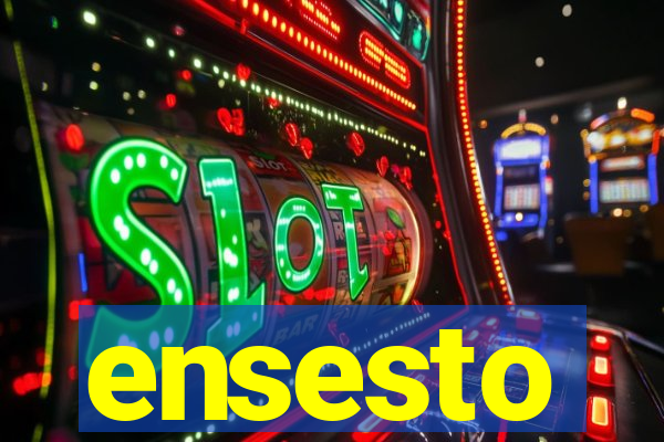 ensesto