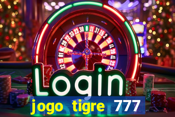 jogo tigre 777 como jogar