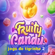jogo do tigrinho 2