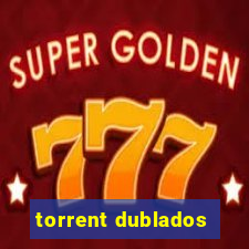 torrent dublados