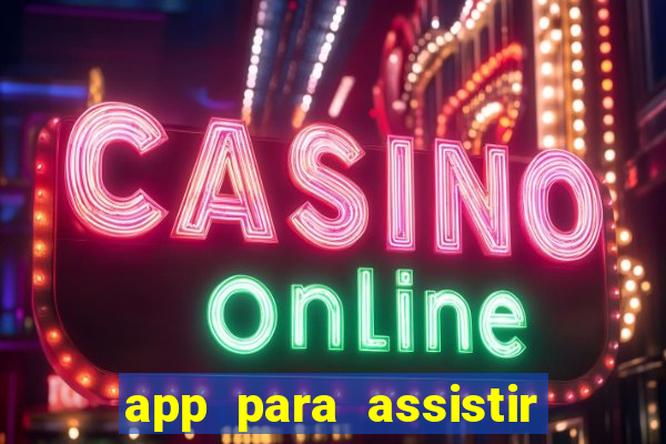 app para assistir todos os jogos de futebol