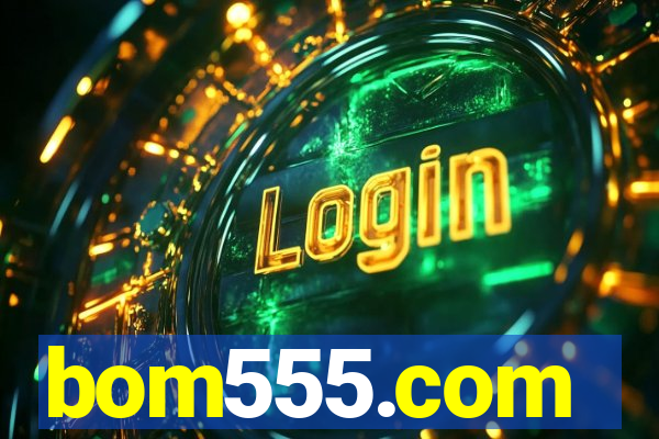 bom555.com plataforma de jogos