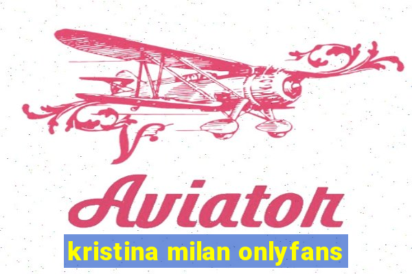 kristina milan onlyfans