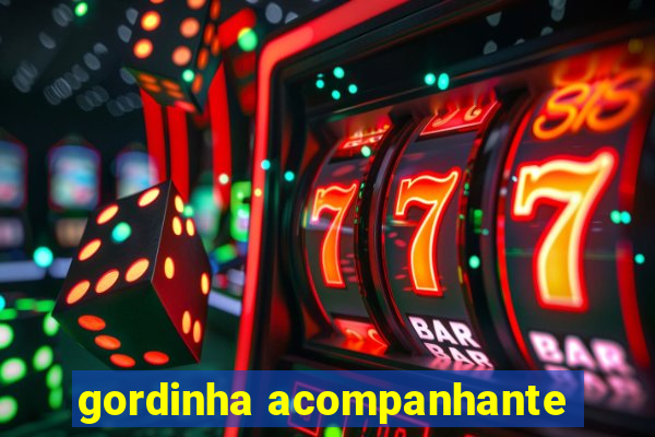 gordinha acompanhante