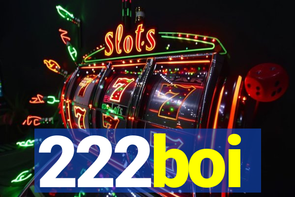 222boi