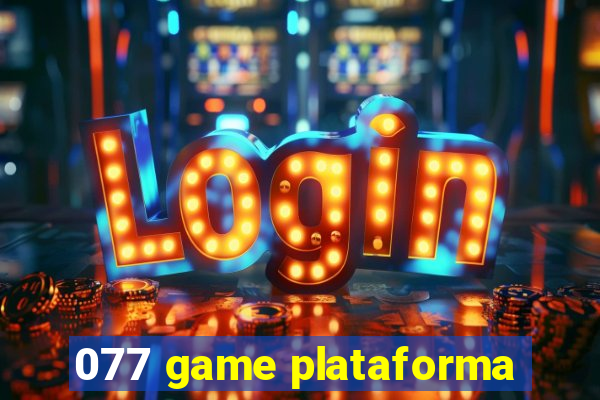 077 game plataforma