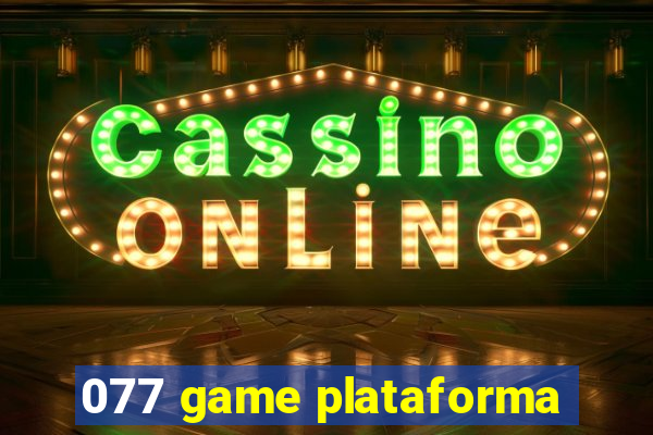077 game plataforma