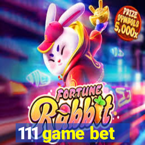 111 game bet