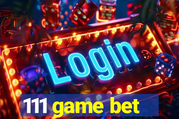 111 game bet