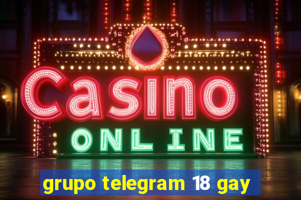 grupo telegram 18 gay