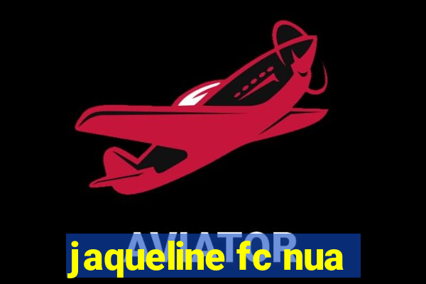 jaqueline fc nua