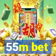 55m bet
