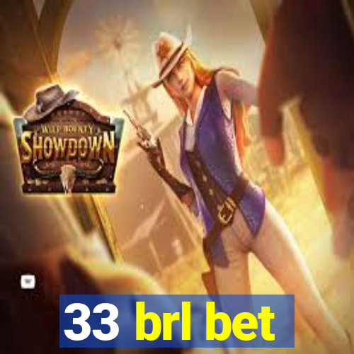33 brl bet