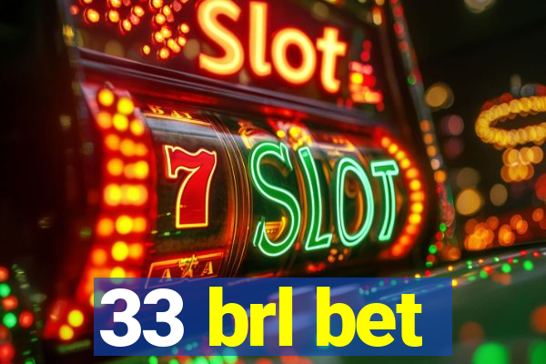 33 brl bet